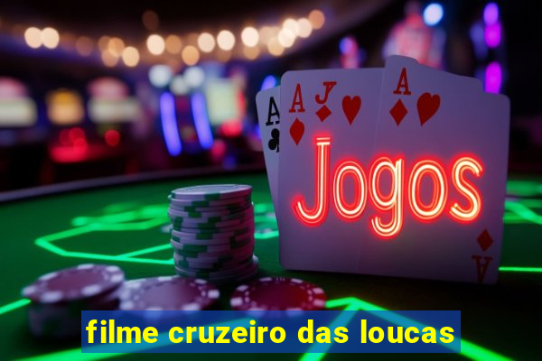 filme cruzeiro das loucas